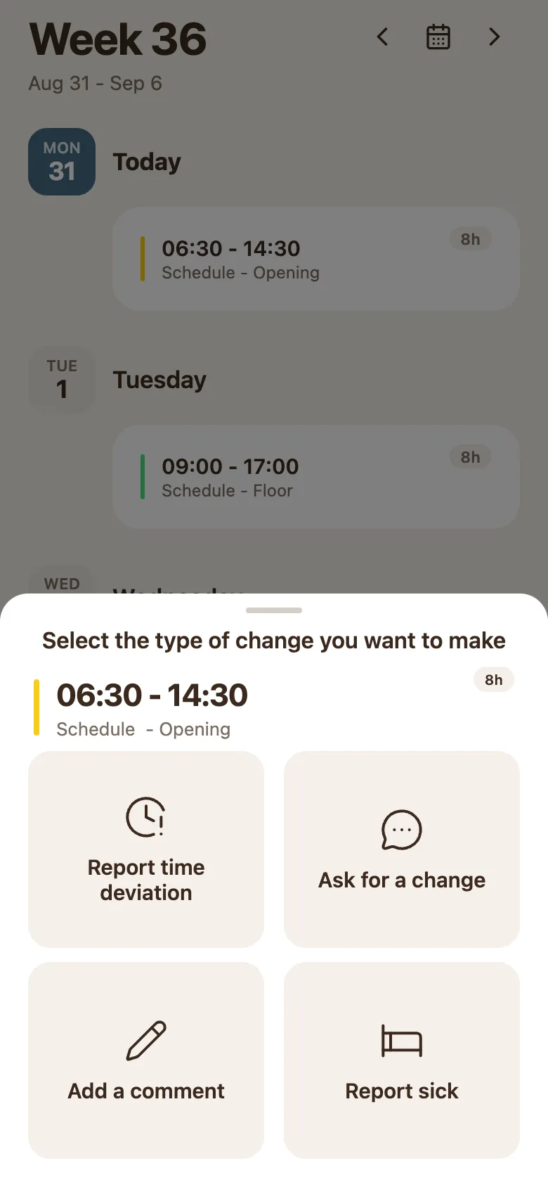 A sheet over the phone schedule titled Select the type of change you want to make, with the shift and four tiles: Report time deviation, Ask for a change, Add a comment, and Report sick.
